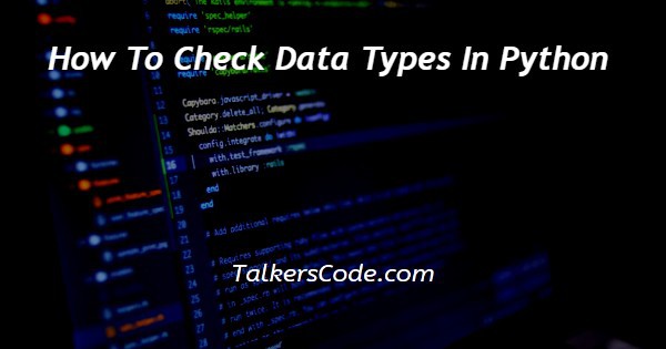 How To Check Data Types In Python
