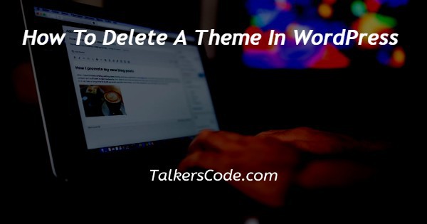 How To Delete A Theme In WordPress