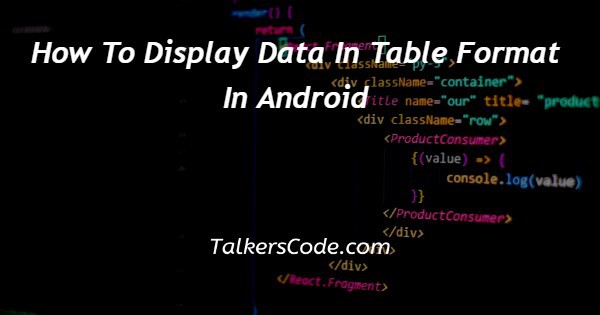 How To Display Data In Table Format In Android