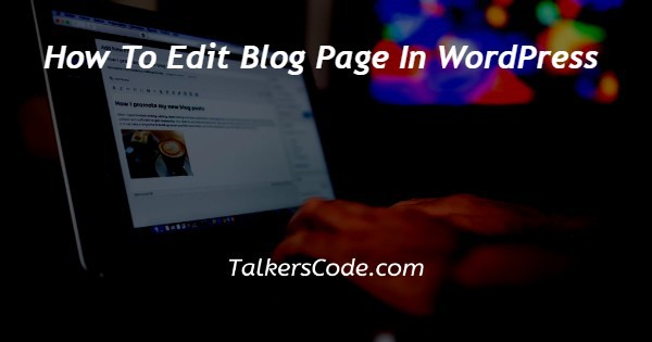 How To Edit Blog Page In WordPress