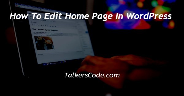How To Edit Home Page In WordPress