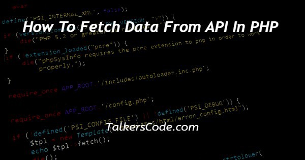 How To Fetch Data From API In PHP