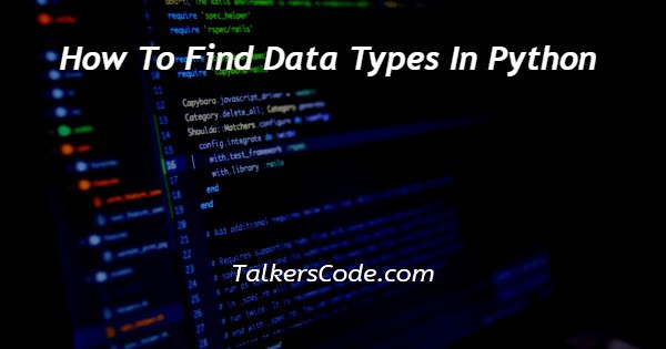 How To Find Data Types In Python