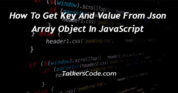 how-to-get-key-and-value-from-json-array-object-in-javascript