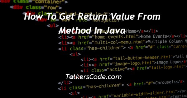 How To Get Return Value From Method In Java