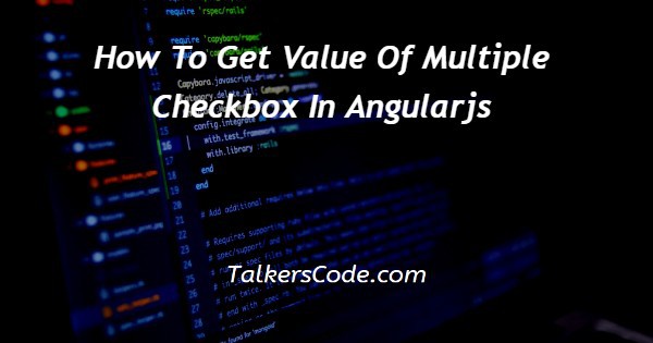 how-to-get-value-of-multiple-checkbox-in-angularjs