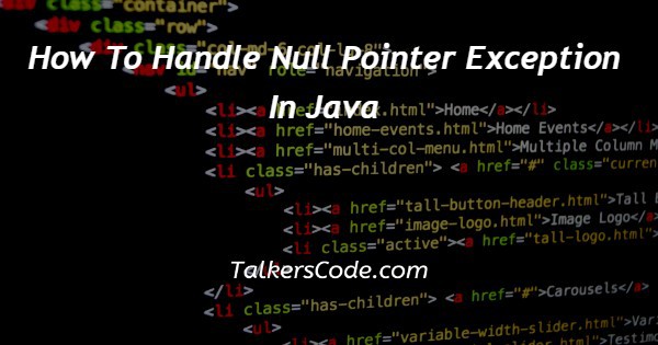 How To Handle Null Pointer Exception In Java