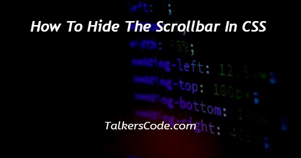 How To Hide The Scrollbar In CSS
