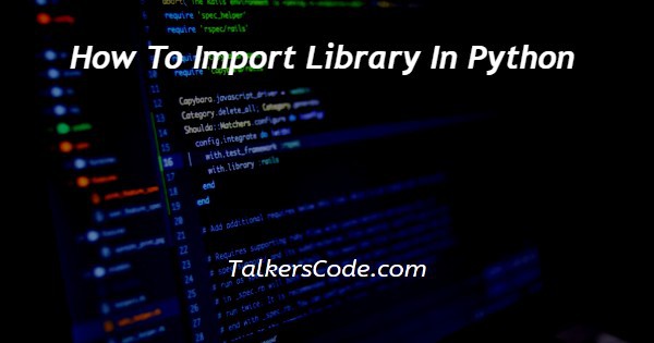 How To Import Library In Python