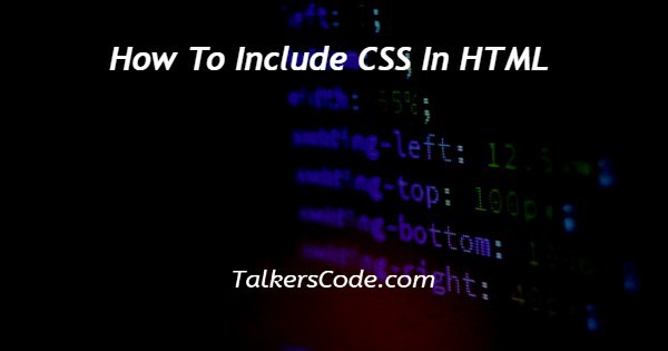 How To Include CSS In HTML