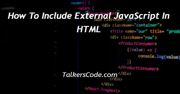 How To Include External JavaScript In HTML