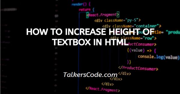 How To Increase Height Of Textbox In HTML