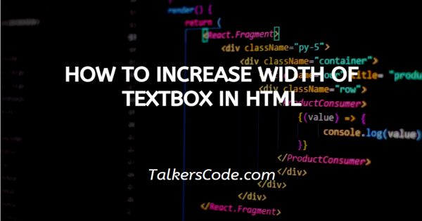 How To Increase Width Of Textbox In HTML