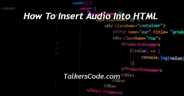 How To Insert Audio Into HTML
