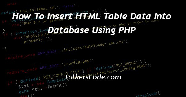 How To Insert HTML Table Data Into Database Using PHP