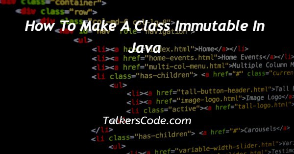 How To Make A Class Immutable In Java