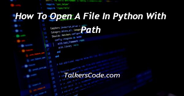 How To Open A File In Python With Path