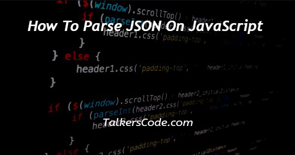 How To Parse JSON On JavaScript