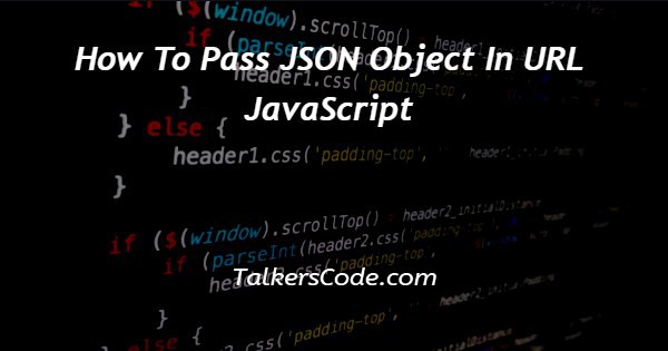 How To Pass Json Object In Javascript