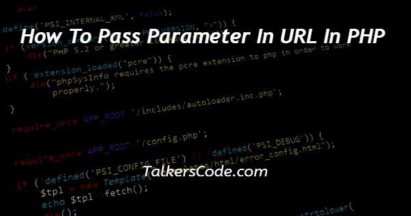How To Pass Parameter In URL In PHP