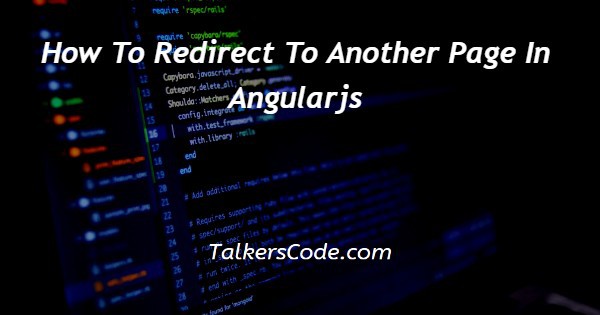 How To Redirect To Another Page In Angularjs