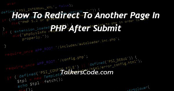 How To Redirect To Another Page In PHP After Submit