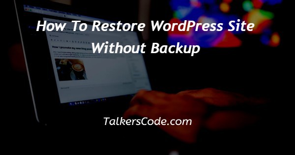 How To Restore WordPress Site Without Backup