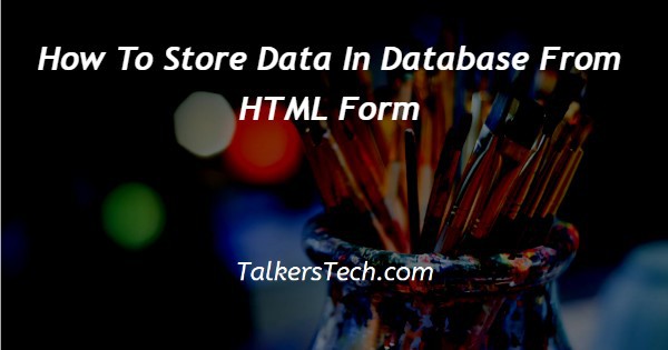 How To Store Data In Database From HTML Form