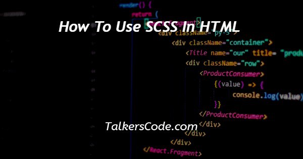 How To Use SCSS In HTML