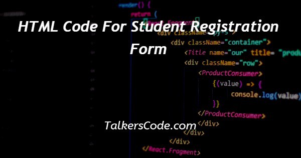 HTML Code For Student Registration Form