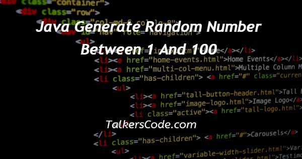 Java Generate Random Number Between 1 And 100