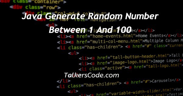  Java Generate Random Number Between 1 And 100 