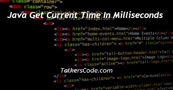 Java Get Current Time In Milliseconds