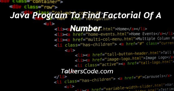 Java Program To Find Factorial Of A Number