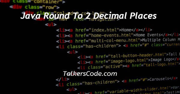 Java Round To 2 Decimal Places