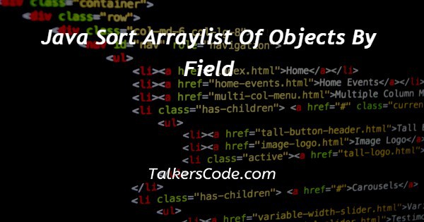 Java Sort Arraylist Of Objects By Field