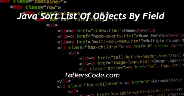 java-sort-list-of-objects-by-field