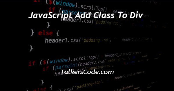 JavaScript Add Class To Div