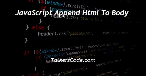JavaScript Append HTML To Body