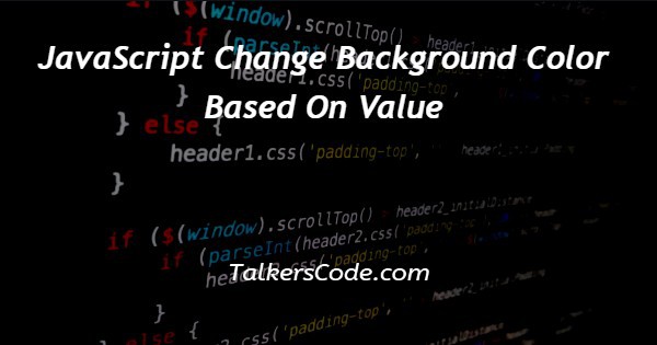 JavaScript Change Background Color Based On Value