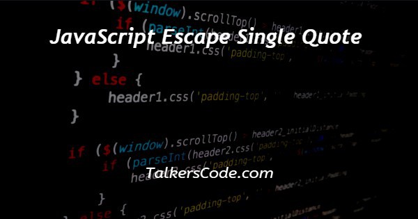 JavaScript Escape Single Quote
