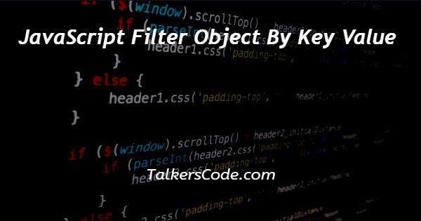 JavaScript Filter Object By Key Value