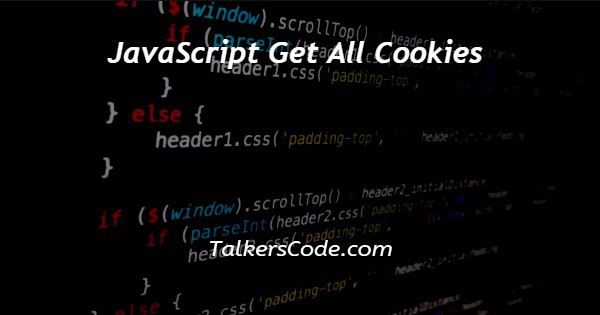 JavaScript Get All Cookies