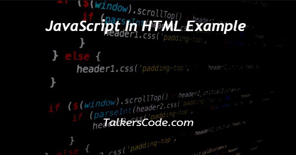 JavaScript In HTML Example