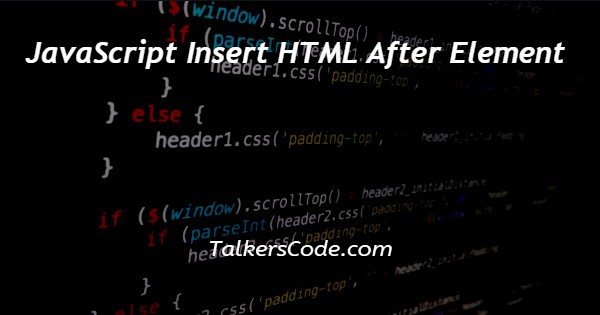 JavaScript Insert HTML After Element