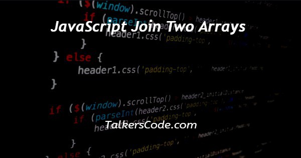 JavaScript Join Two Arrays
