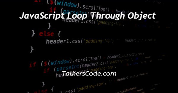 JavaScript Loop Through Object