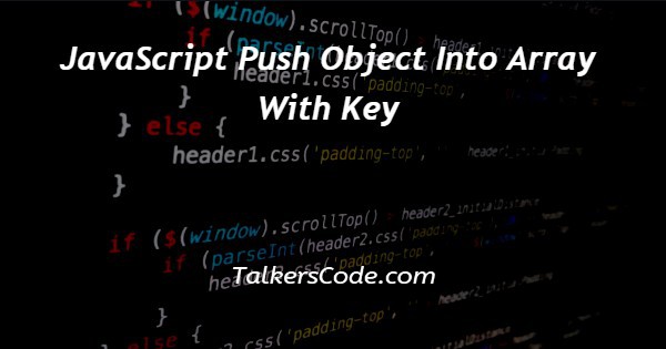 JavaScript Push Object Into Array With Key