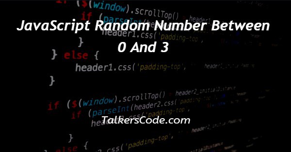 JavaScript Random Number Between 0 And 3