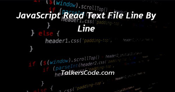 JavaScript Read Text File Line By Line